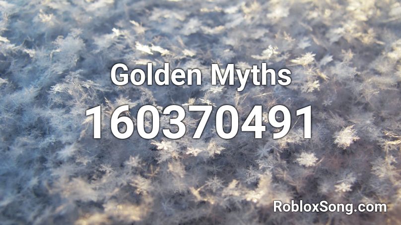 Golden Myths Roblox ID