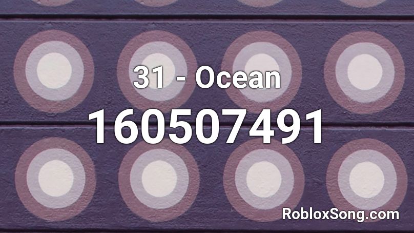 31 - Ocean Roblox ID