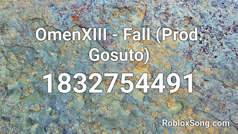 OmenXIII - Fall (Prod. Gosuto) Roblox ID