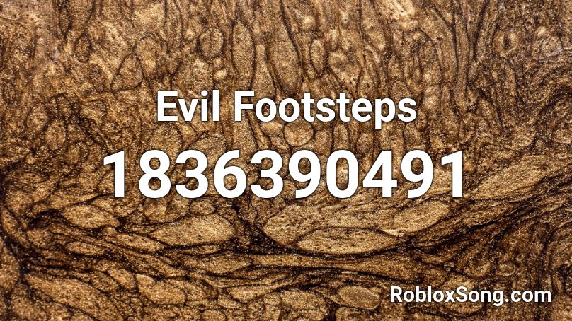 Evil Footsteps Roblox ID