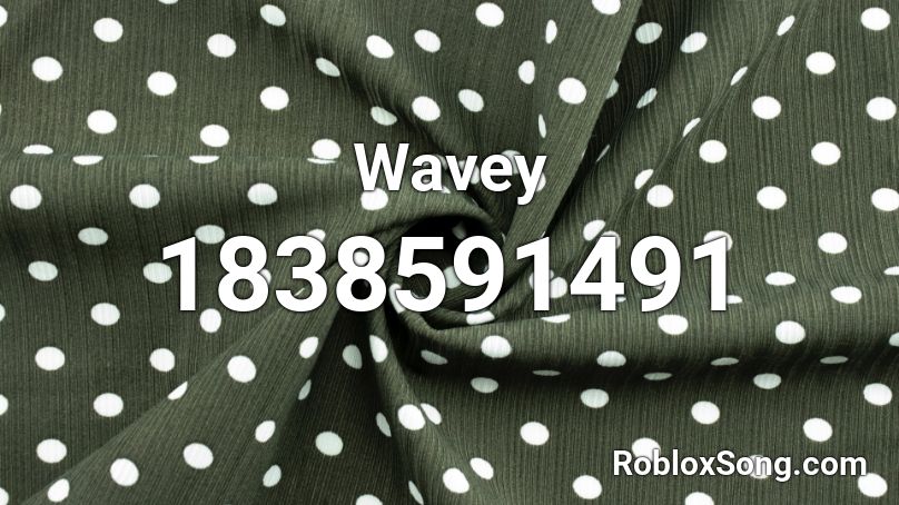 Wavey Roblox ID