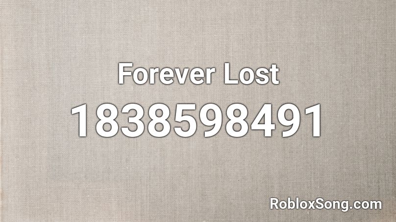 Forever Lost Roblox ID