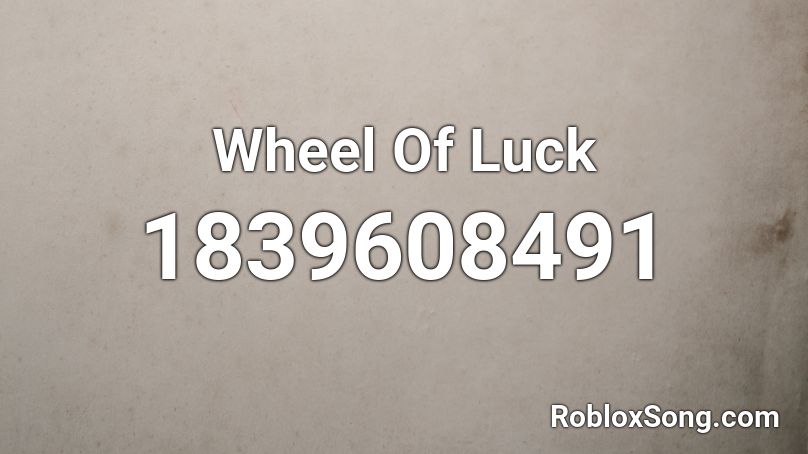 Wheel Of Luck Roblox ID