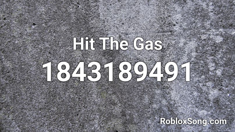 Hit The Gas Roblox ID