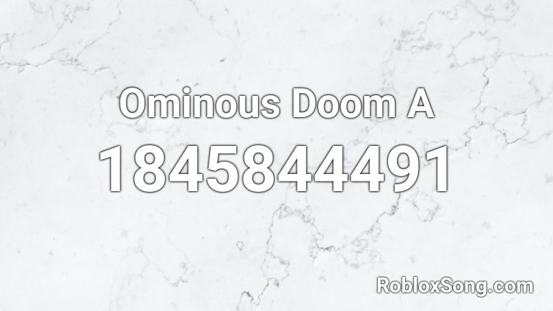 Ominous Doom A Roblox ID