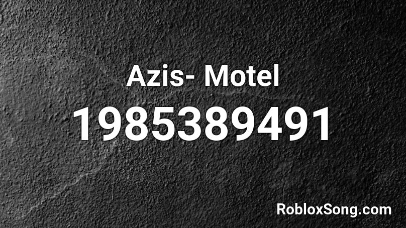 Azis- Motel Roblox ID