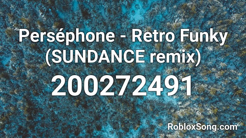 Perséphone - Retro Funky (SUNDANCE remix) Roblox ID