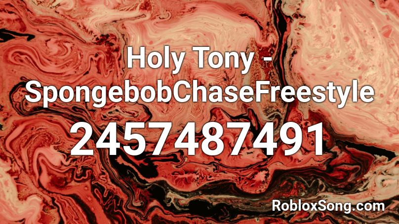 Holy Tony - SpongebobChaseFreestyle Roblox ID