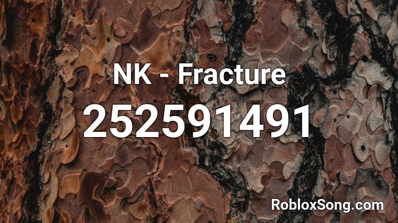 NK - Fracture Roblox ID