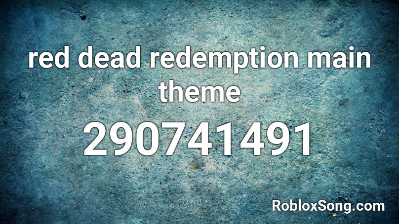 red dead redemption main theme Roblox ID