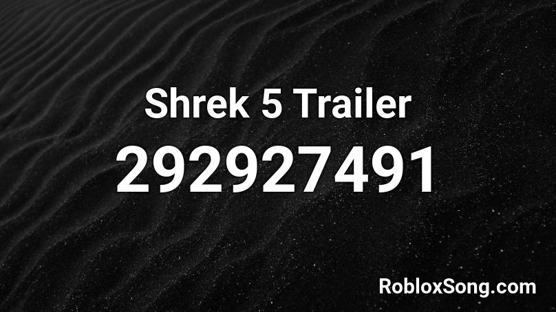 Shrek 5 Trailer Roblox ID