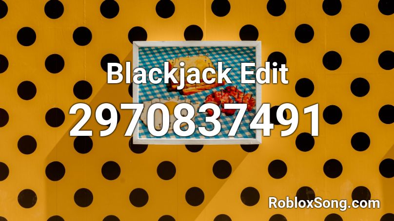 Blackjack Edit Roblox ID