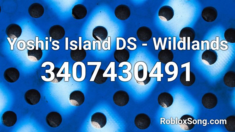 Yoshi's Island DS - Wildlands Roblox ID