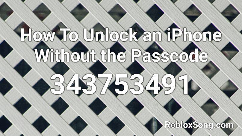How To Unlock an iPhone Without the Passcode Roblox ID