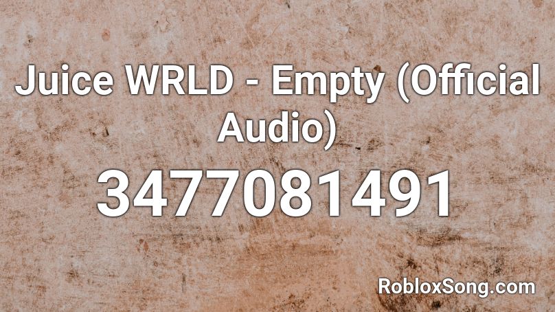 Juice Wrld Empty Official Audio Roblox Id Roblox Music Codes - empty song roblox id