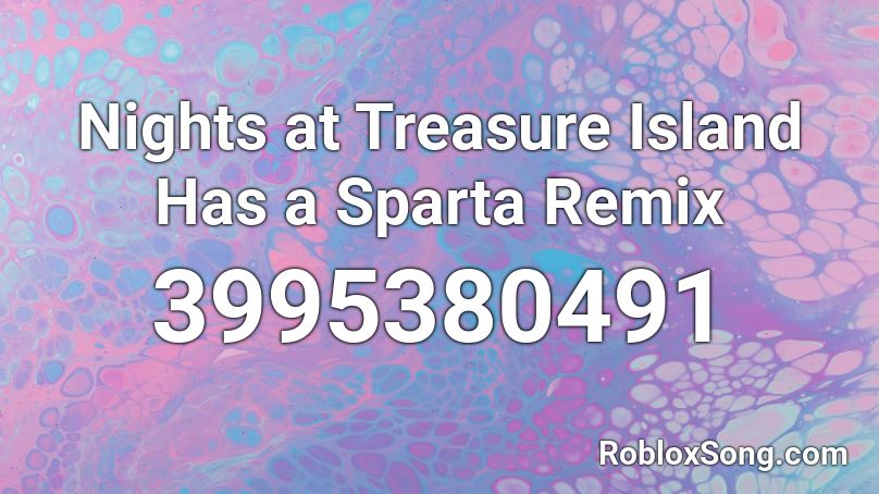 Nights At Treasure Island Has A Sparta Remix Roblox Id Roblox Music Codes - roblox treasure island codes