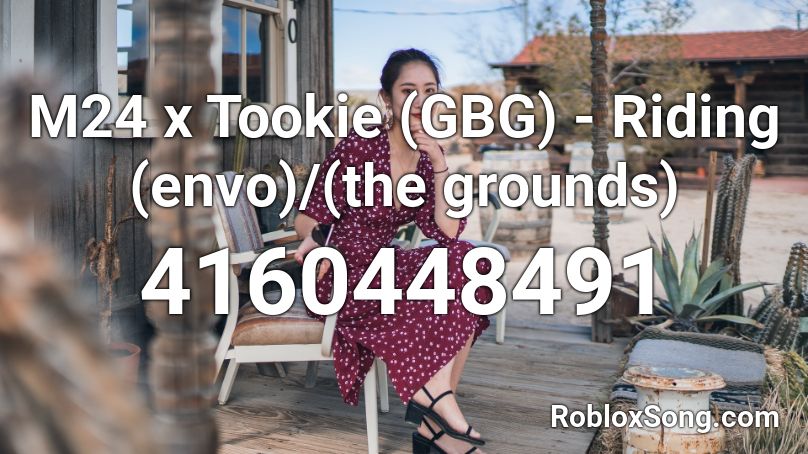 M24 x Tookie (GBG) - Riding (envo)/(the grounds) Roblox ID