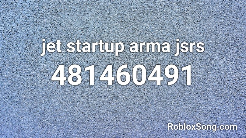 jet startup arma jsrs Roblox ID