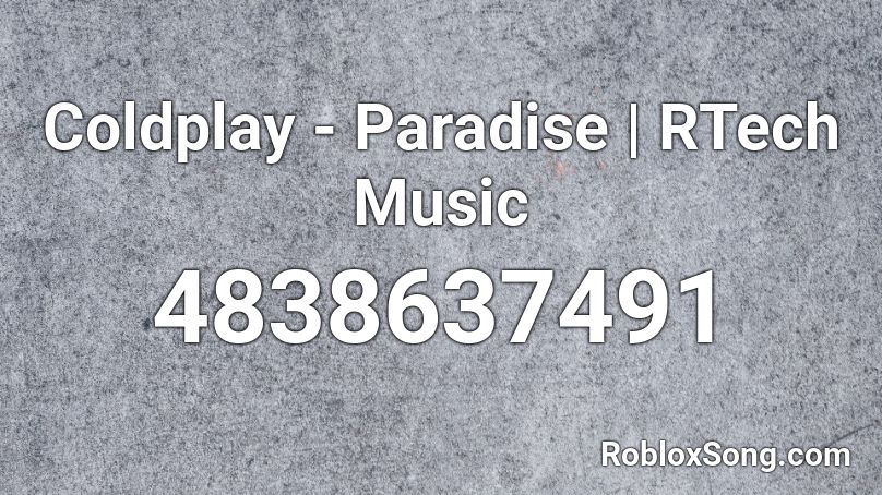 Coldplay - Paradise | RTech Music Roblox ID