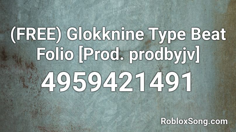 (FREE) Glokknine Type Beat Folio [Prod. prodbyjv] Roblox ID