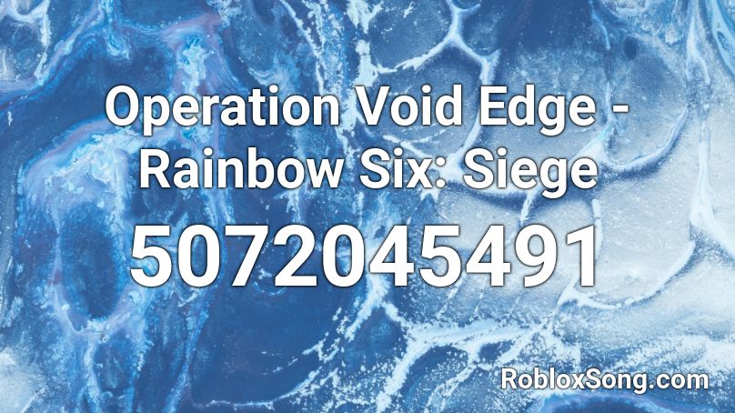 Operation Void Edge - Rainbow Six: Siege Roblox ID