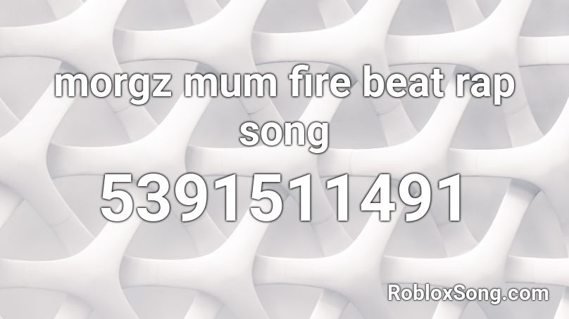 morgz mum fire beat rap song Roblox ID