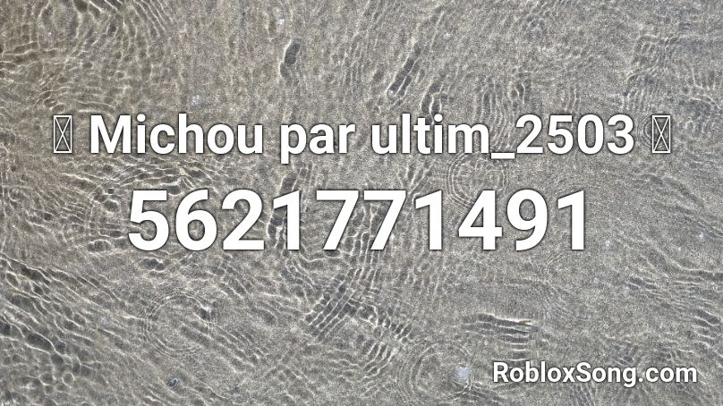 🤓 Michou par ultim_2503 🤓 Roblox ID