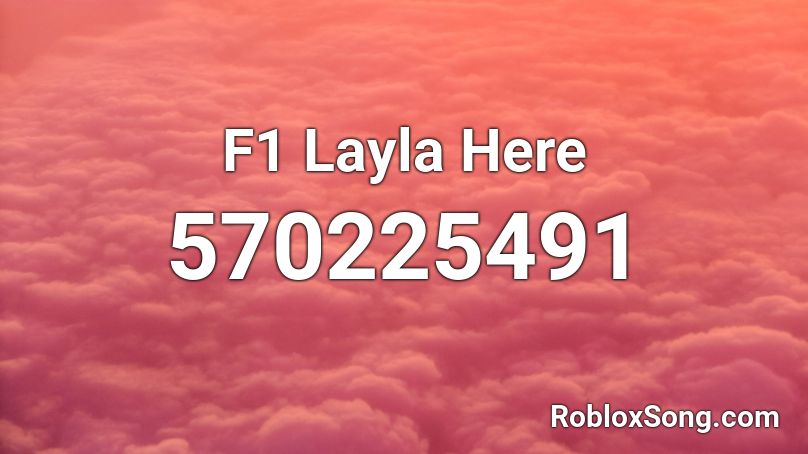 F1 Layla Here Roblox ID