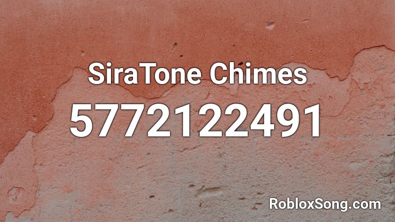 SiraTone Chimes Roblox ID