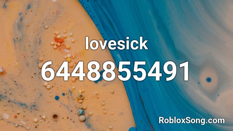 lovesick Roblox ID