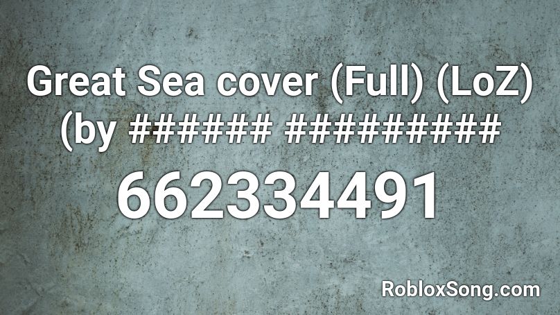 Great Sea cover (Full) (LoZ) (by ###### ######### Roblox ID