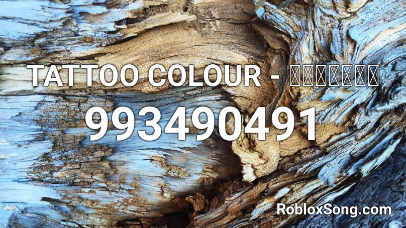 TATTOO COLOUR - หลับลึก Roblox ID - Roblox music codes