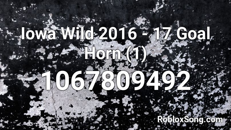 Iowa Wild 2016 - 17 Goal Horn (1) Roblox ID