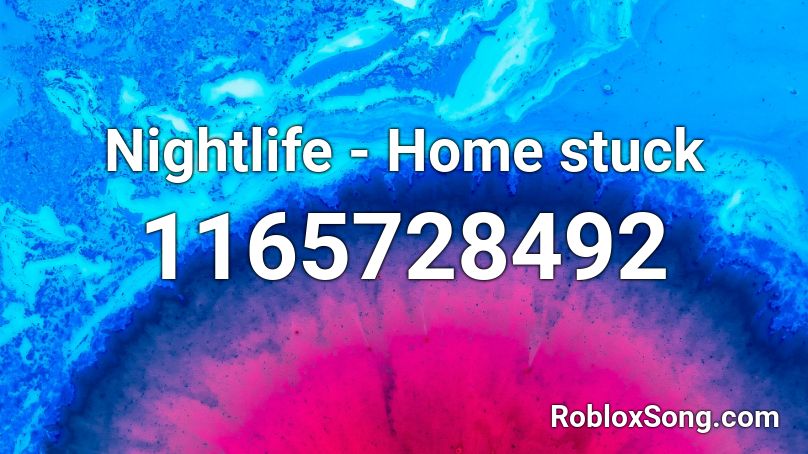 Nightlife - Home stuck Roblox ID