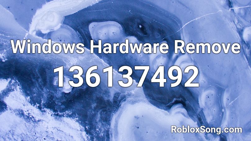 Windows Hardware Remove Roblox ID