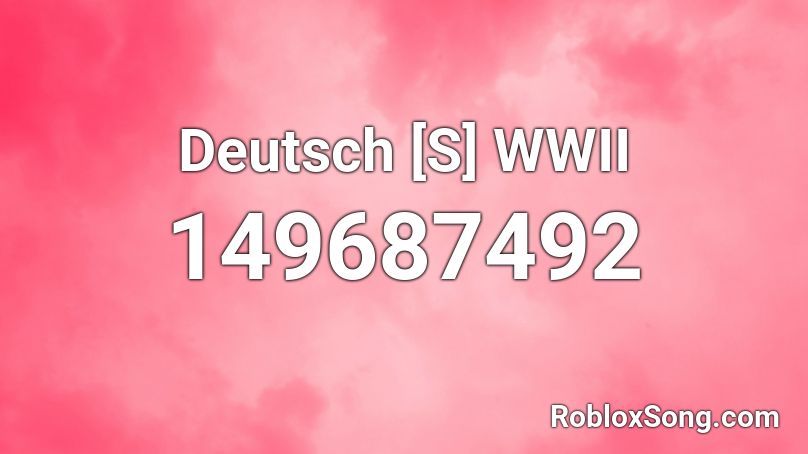 Deutsch [S] WWII Roblox ID