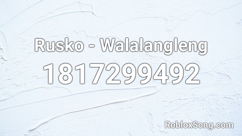 Rusko - Walalangleng Roblox ID