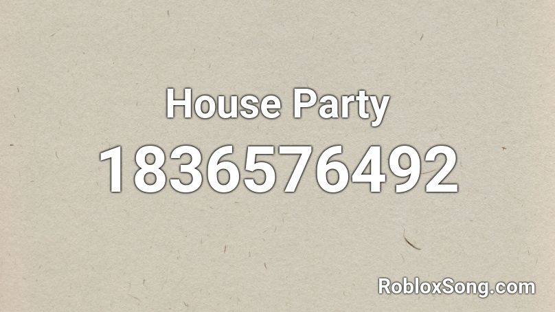 House Party Roblox ID