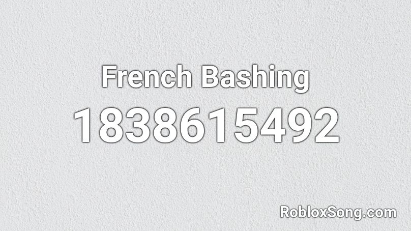 French Bashing Roblox ID