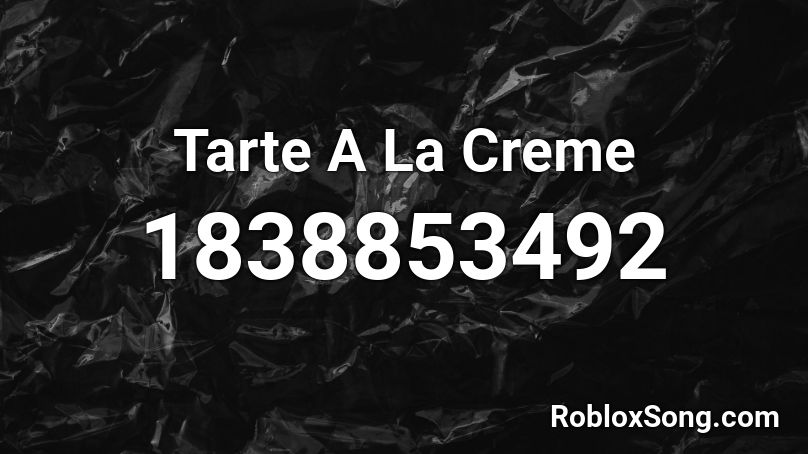 Tarte A La Creme Roblox ID