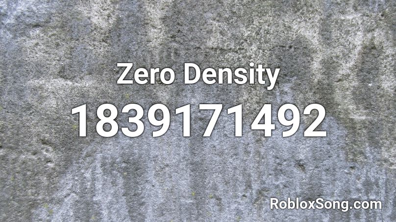 Zero Density Roblox ID