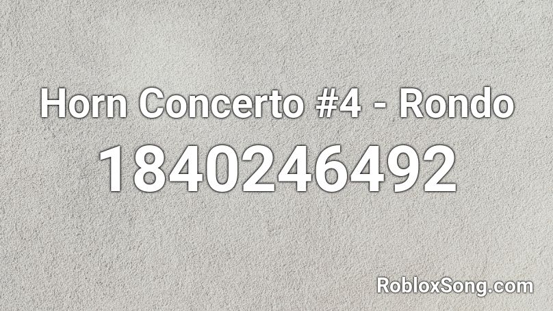 Horn Concerto #4 - Rondo Roblox ID