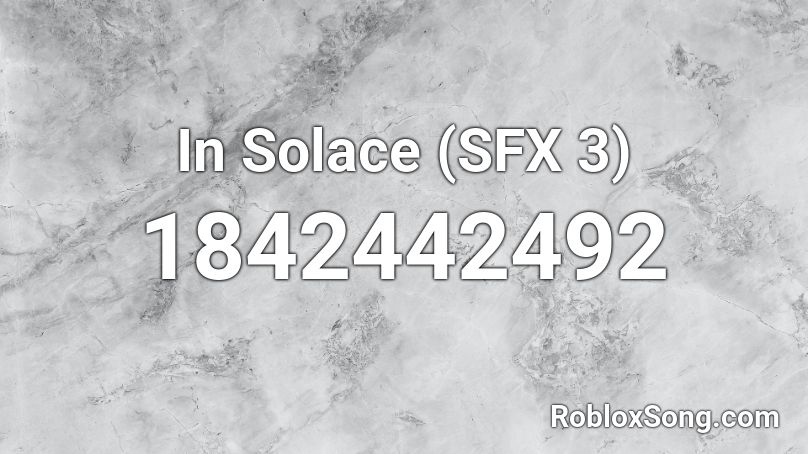 In Solace (SFX 3) Roblox ID