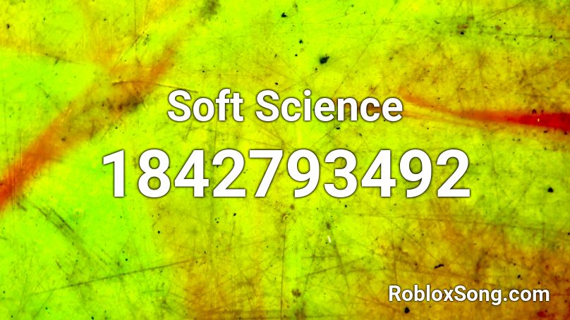 Soft Science Roblox ID