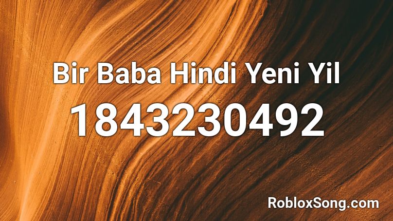 Bir Baba Hindi Yeni Yil Roblox ID