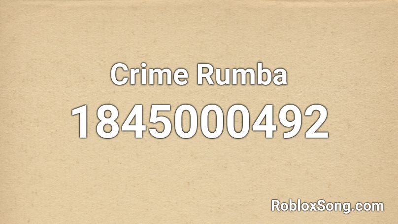Crime Rumba Roblox ID