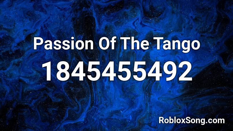 Passion Of The Tango Roblox ID