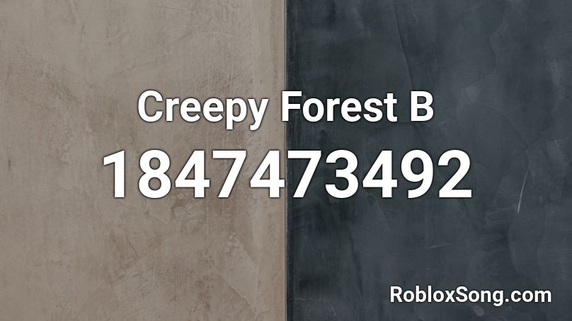 Creepy Forest B Roblox ID