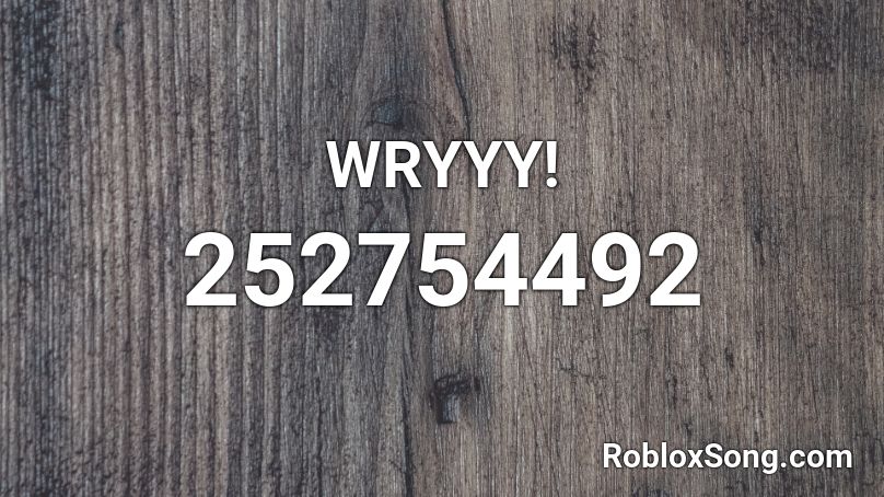 WRYYY! Roblox ID