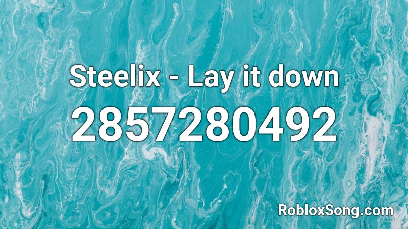 Steelix - Lay it down  Roblox ID